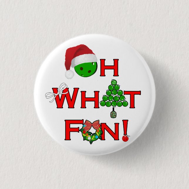 Oh What Fun Christmas Pickleball Party 1 Inch Round Button (Front)