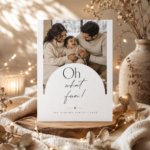 Oh What Fun Dome Shape Family Christmas Photo  Holiday Card