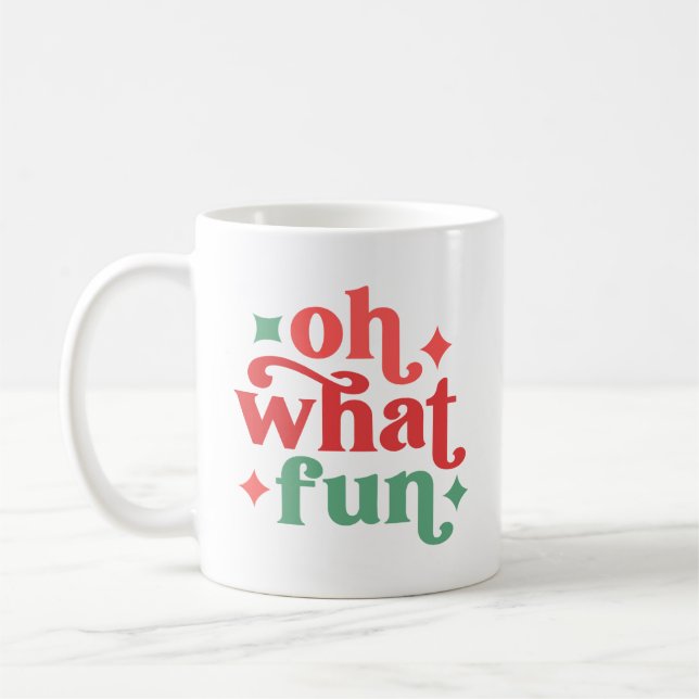 Oh What Fun - Festive Holiday Typography Coffee Mug (Left)