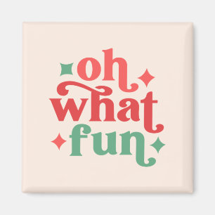 Oh What Fun - Festive Holiday Typography Magnet