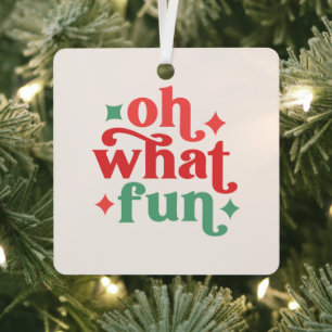 Oh What Fun - Festive Holiday Typography Metal Ornament