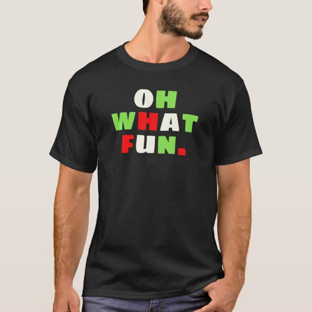 Oh What Fun Funny Christmas Matching Family Pajama T-Shirt (Front)