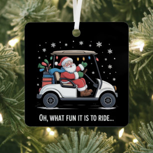 Oh What Fun Is It To Ride Santa Driving Golf Cart Metal Ornament