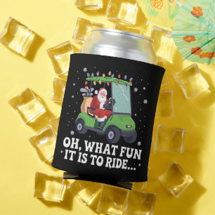 Oh, What Fun Is It To Ride Santa Golf Christmas Can Cooler