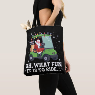 Oh, What Fun Is It To Ride Santa Golf Christmas  Tote Bag