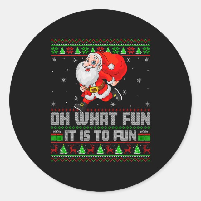 Oh What Fun Is It To Run Funny Santa Running Ugly  Classic Round Sticker (Front)