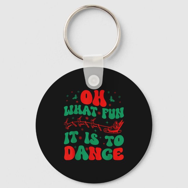 Oh What Fun It Is To Dance Groovy Ballet Dancer Ch Keychain (Front)
