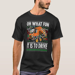 Oh What Fun It Is To Drive  Christmas Dump Truck T-Shirt