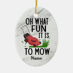 Oh what fun it is to mow, Dad Lawn Mower Ceramic Ornament