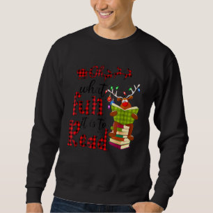 Oh What Fun It Is To Read Buffalo Plaid Teacher Re Sweatshirt