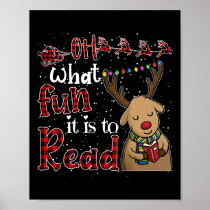 Oh What Fun It Is To Read Christmas Cute Reindeer Poster