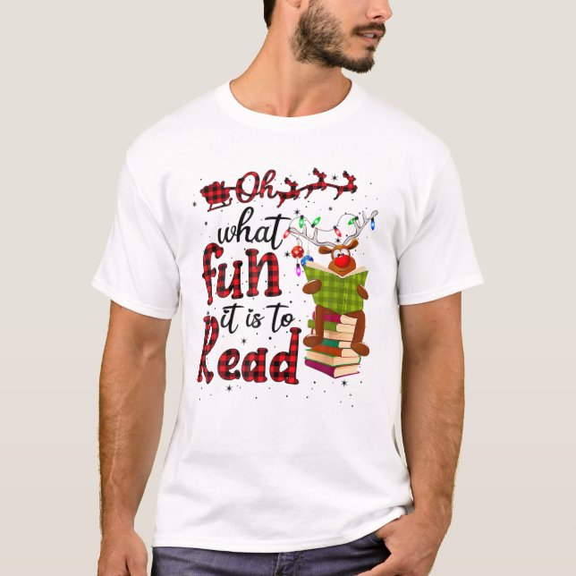 Oh What Fun It Is To Read Christmas Cute Reindeer T-Shirt (Front)
