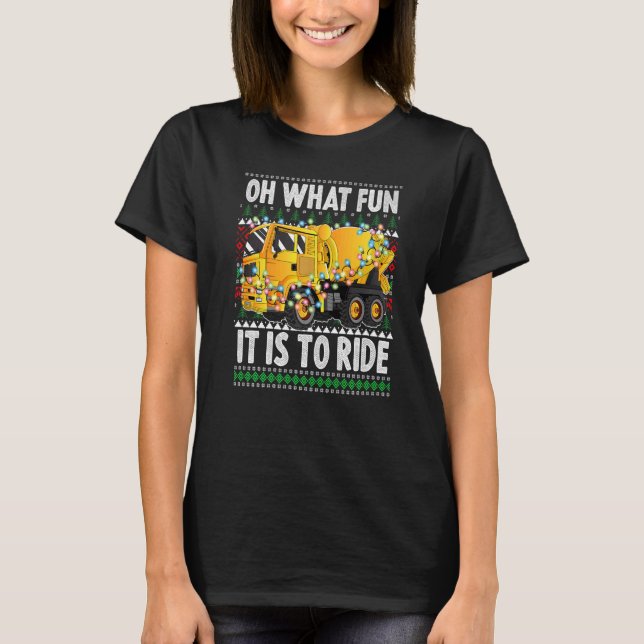 Oh What Fun It Is To Ride  Christmas Mixer Truck T-Shirt (Front)