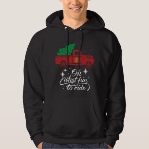 Oh What Fun It Is To Ride Christmas Tree Red Truck Hoodie