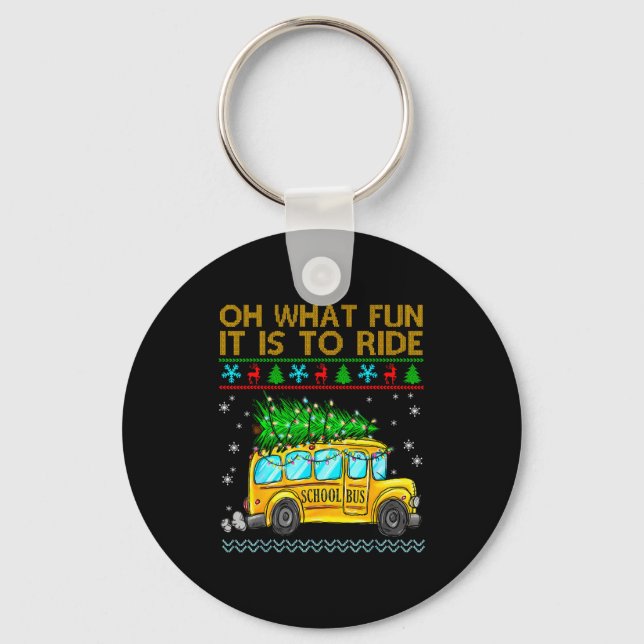 Oh What Fun It Is To Ride Funny Christmas School B Keychain (Front)