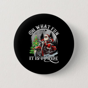 Oh What Fun It Is To Ride Funny Motorcycle Christm 2 Inch Round Button