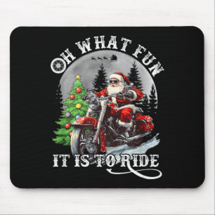 Oh What Fun It Is To Ride Funny Motorcycle Christm Mouse Pad