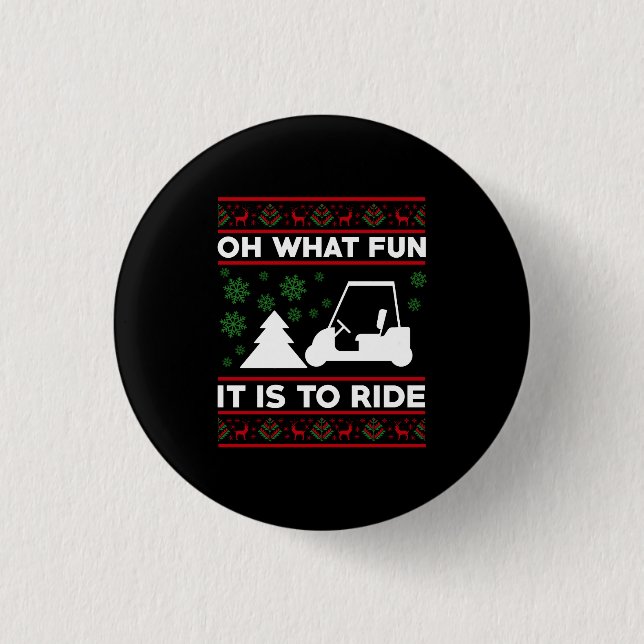 Oh What Fun It Is To Ride Golf Cart Christmas 1 Inch Round Button (Front)