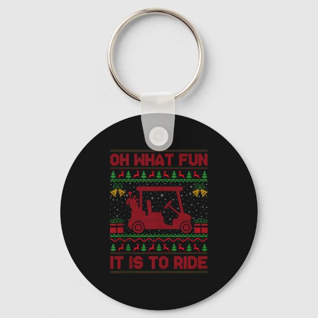 Oh What Fun It Is To Ride Golf Cart Golfer Ugly Ch Keychain (Front)