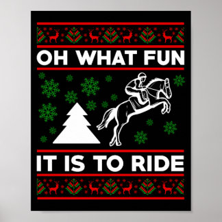 Oh What Fun It Is To Ride Horse Ugly Christmas Bab Poster