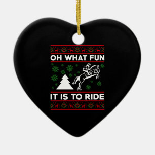 Oh What Fun It Is To Ride Horse UGLY Christmas Ceramic Ornament