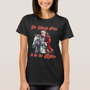 Oh What Fun It Is To Ride Humourous Trump Christma T-Shirt