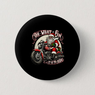 Oh What Fun It Is To Ride Motorcycle Biker Santa X 2 Inch Round Button
