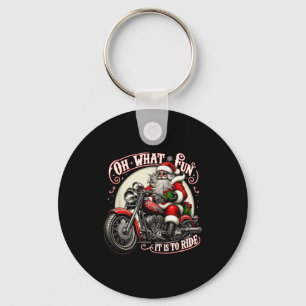 Oh What Fun It Is To Ride Motorcycle Biker Santa X Keychain