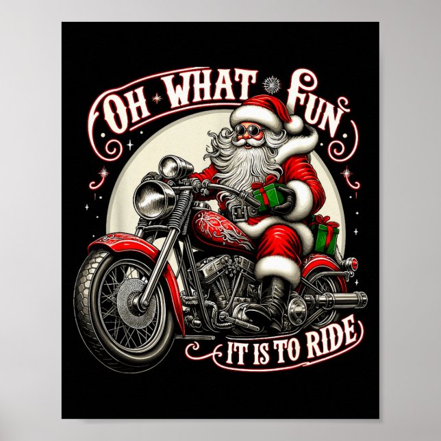 Oh What Fun It Is To Ride Motorcycle Biker Santa X Poster (Front)