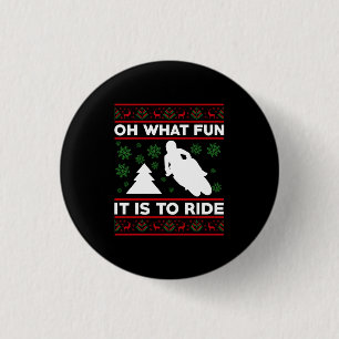 Oh What Fun It Is To Ride Motorcycle Dirt Bike 1 Inch Round Button