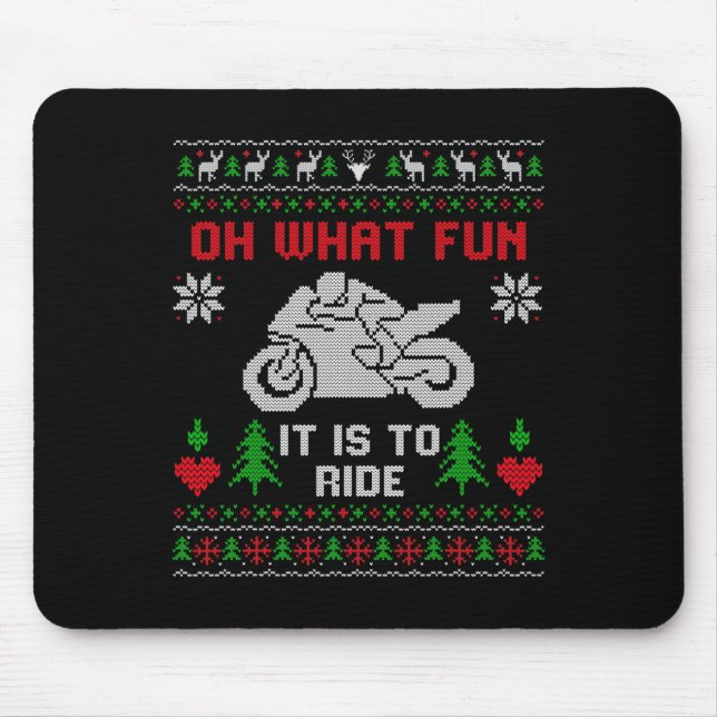 Oh What Fun It Is To Ride Motorcycle Ugly Christma Mouse Pad (Front)