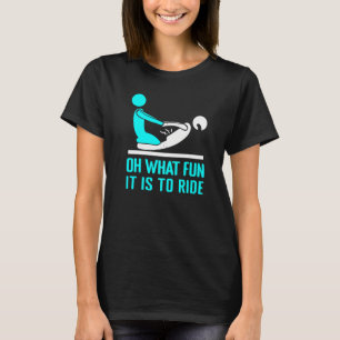 Oh what fun it is to ride Physical therapist PT T-Shirt