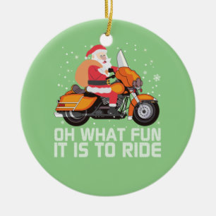 Oh What Fun It Is To Ride Santa Christmas Motorcyc Ceramic Ornament