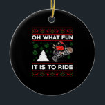 Oh What Fun It Is To Ride Santa Motocross Dirt Bik Ceramic Ornament<br><div class="desc">Oh What Fun It Is To Ride Santa Motocross Dirt Bike
ride, motorcycle , bike, christmas, matching, family, merry , christmas, 2021, xmas, happy, new  year, 2022
Christmas 2021 Matching family Pajamas</div>