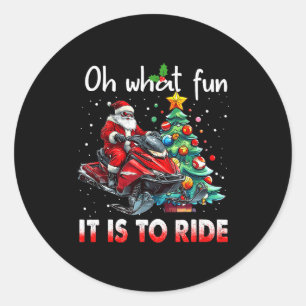 Oh What Fun It Is To Ride Snowmobile Santa Christm Classic Round Sticker