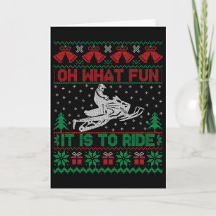 Oh What Fun It Is To Ride Snowmobile Ugly Christma Card