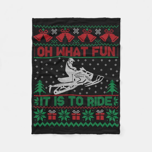 Oh What Fun It Is To Ride Snowmobile Ugly Christma Fleece Blanket (Front)