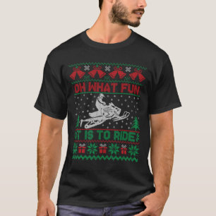 Oh What Fun It Is To Ride Snowmobile Ugly Christma T-Shirt