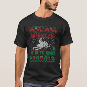 Oh What Fun It Is To Ride Snowmobile Ugly Christma T-Shirt