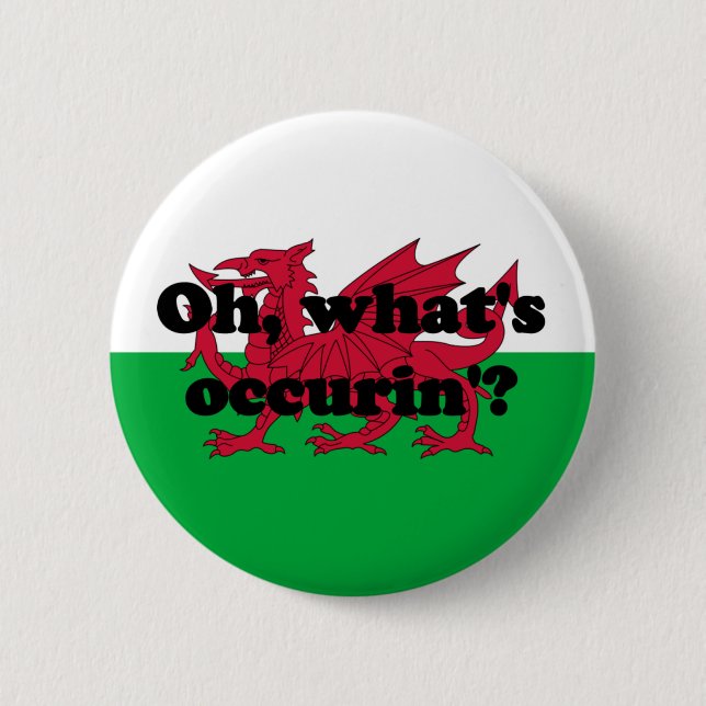 'Oh, what's occurin'?' 2 Inch Round Button (Front)