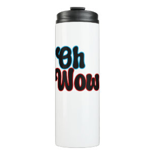 Oh Wow.b Thermal Tumbler