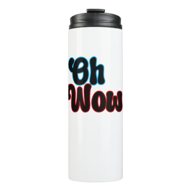 Oh Wow.b Thermal Tumbler (Front)