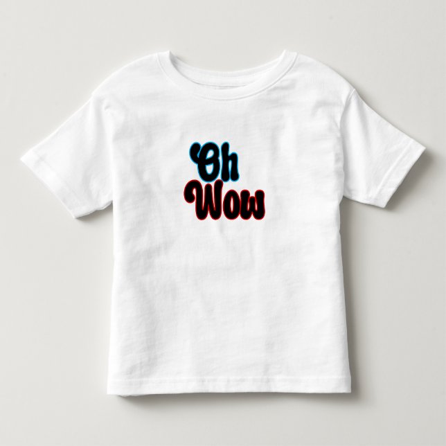 Oh Wow.b Toddler T-shirt (Front)