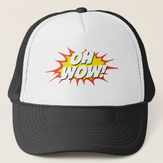 Oh, wow! Sarcastic wow. Trucker Hat
