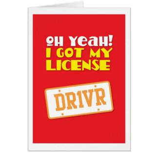 Oh yeah! I got my License! DR1VER