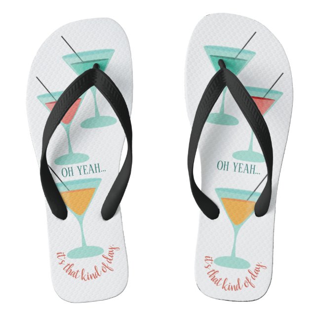 OH YEAH...it's that kind of day Flip Flops (Footbed)