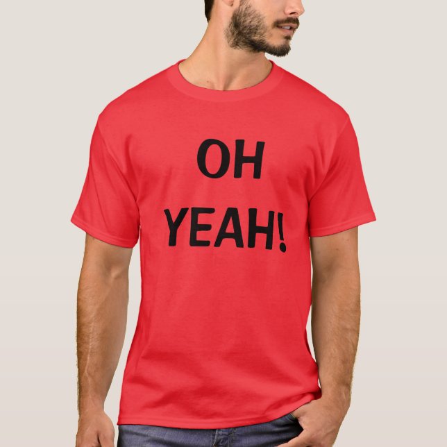 OH YEAH! T-Shirt (Front)