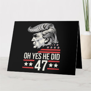 Oh Yes He Did 47 Trump 2024  Card
