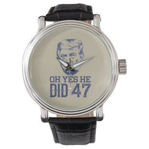 Oh Yes He Did 47 Trump 2024 Watch