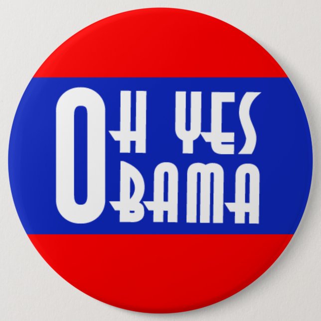 Oh Yes Obama 6 Inch Round Button (Front)